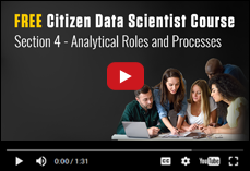 FREE Citizen Data Scientist Course - Section 4 - Analytical Roles and Processes