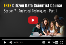 FREE Citizen Data Scientist Course - Section 7 - Analytical Techniques - Part 1 