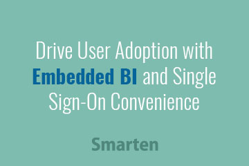 Embedded BI and Analytics Ensures User Adoption