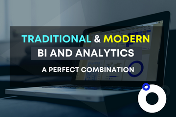 Traditional & Modern BI and Analytics: A Perfect Combination Solutions