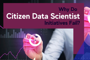 Why Do Citizen Data Scientist Initiatives Fail?