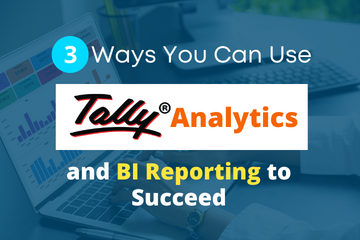 3 Ways You Can Use Tally Analytics and BI Reporting to Succeed