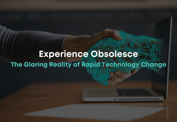 Experience Obsolesce: The Glaring Reality of Rapid Technology Change