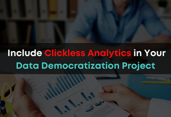 Include Clickless Analytics in Your Data Democratization Project