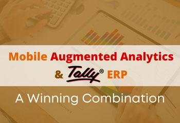 Add Mobile Augmented Analytics to Tally ERP and Win the Day