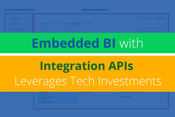 Embedded BI with Integration APIs Leverages Tech Investments