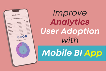 Improve Analytics User Adoption with Mobile BI App