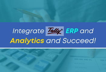 Integrate Tally ERP and Analytics and Succeed!