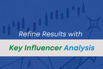 Refine Results with Key Influencer Analysis
