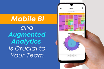 Mobile BI and Augmented Analytics is Crucial to Your Team