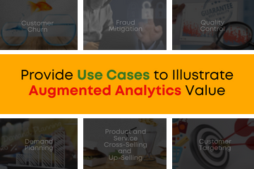 Provide Use Cases to Illustrate Augmented Analytics Value