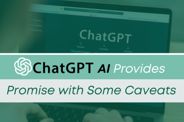 ChatGPT AI Provides Promise with Some Caveats
