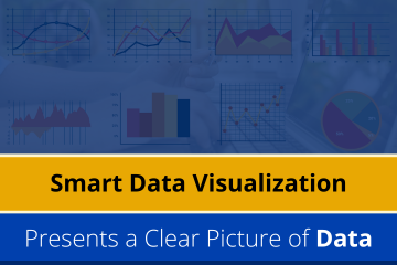Smart Data Visualization Presents a Clear Picture of Data