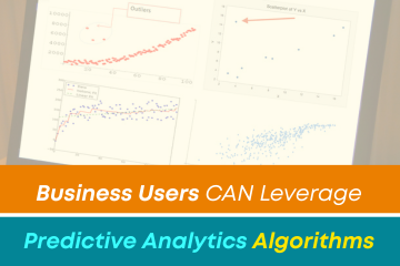 Business Users CAN Leverage Predictive Analytics Algorithms