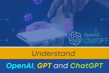 Understand OpenAI, GPT and ChatGPT