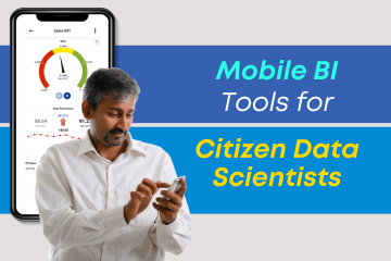 Mobile BI Tools for Citizen Data Scientists