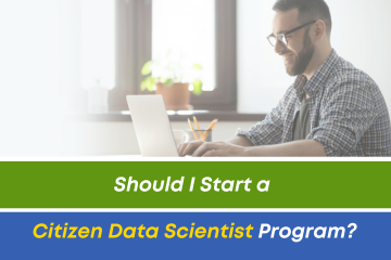 Should I Start a Citizen Data Scientist Program?