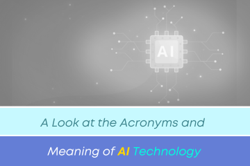 A Look at the Acronyms and Meaning of AI Technology