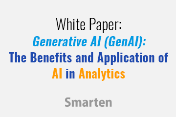 White Paper: Generative AI (GenAI): The Benefits and Application of AI in Analytics