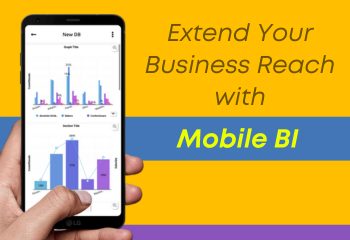 Extend Your Business Reach with Mobile BI