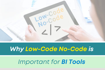 Why Low-Code No-Code is Important for BI Tools