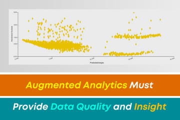 Augmented Analytics Must Provide Data Quality and Insight
