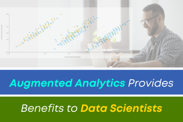 Augmented Analytics Provides Benefits to Data Scientists
