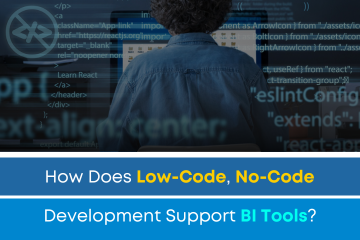 How Does Low-Code, No-Code Development Support BI Tools?